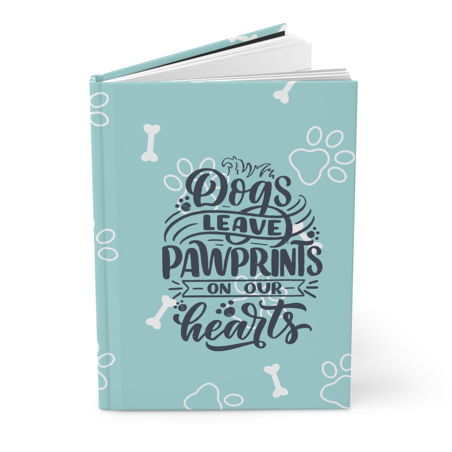 Dogs leave pawprints on our hearts - Hardcover Journal Matte