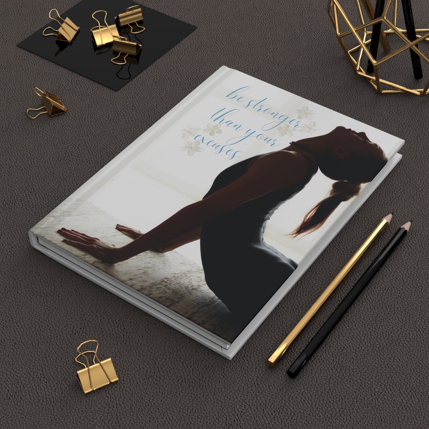 Be stronger than your excuses - Hardcover Journal Matte