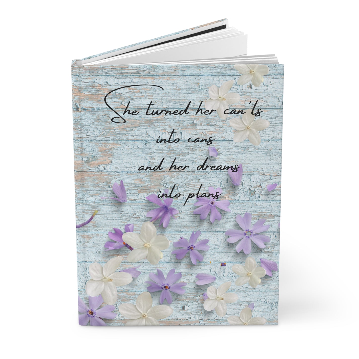 She turned her can'ts into cans and her dreams into plans - Hardcover Journal Matte