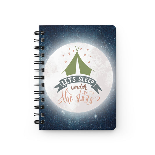 Lets sleep under the stars - Spiral Bound Journal/Notebook