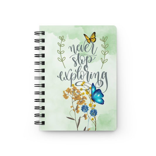 Never Stop Exploring - Spiral Bound Journal/Notebook