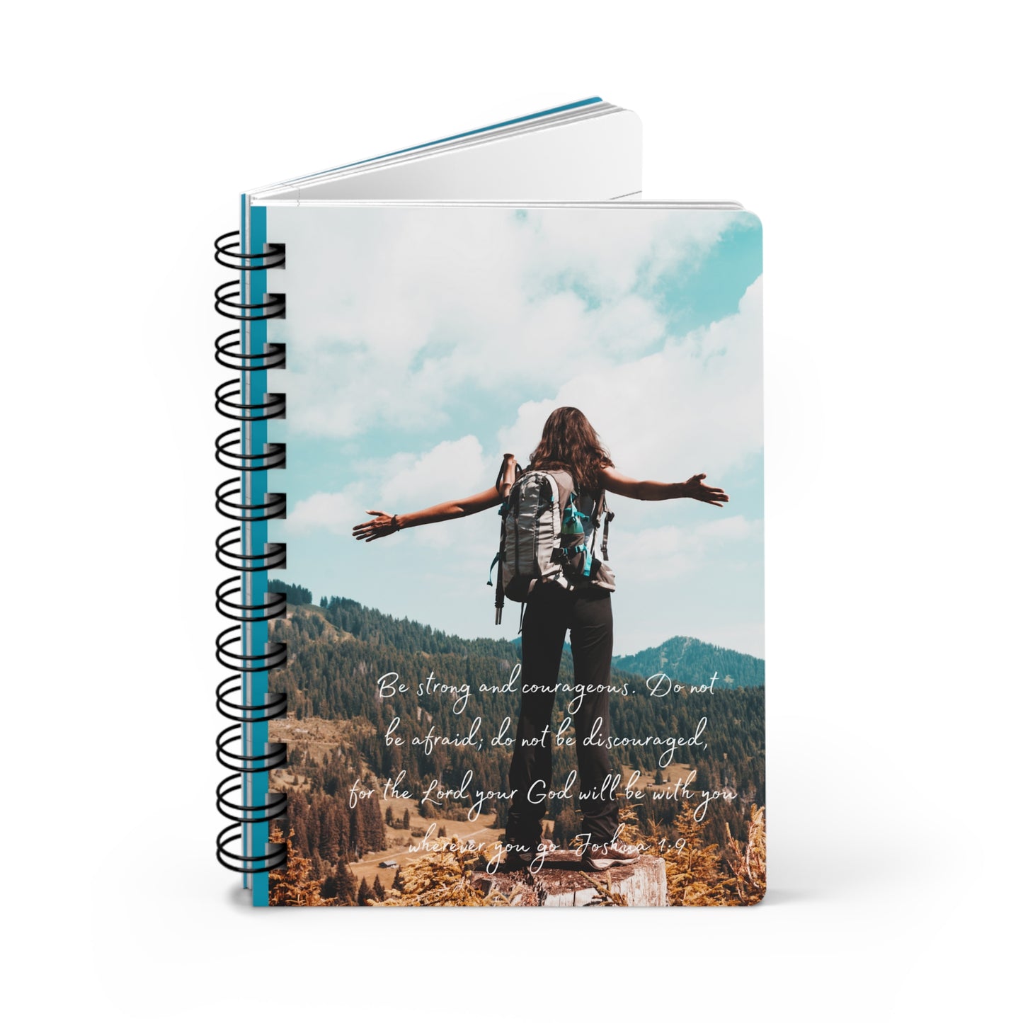 Be Strong and Courageous - Spiral Bound Journal/Notebook