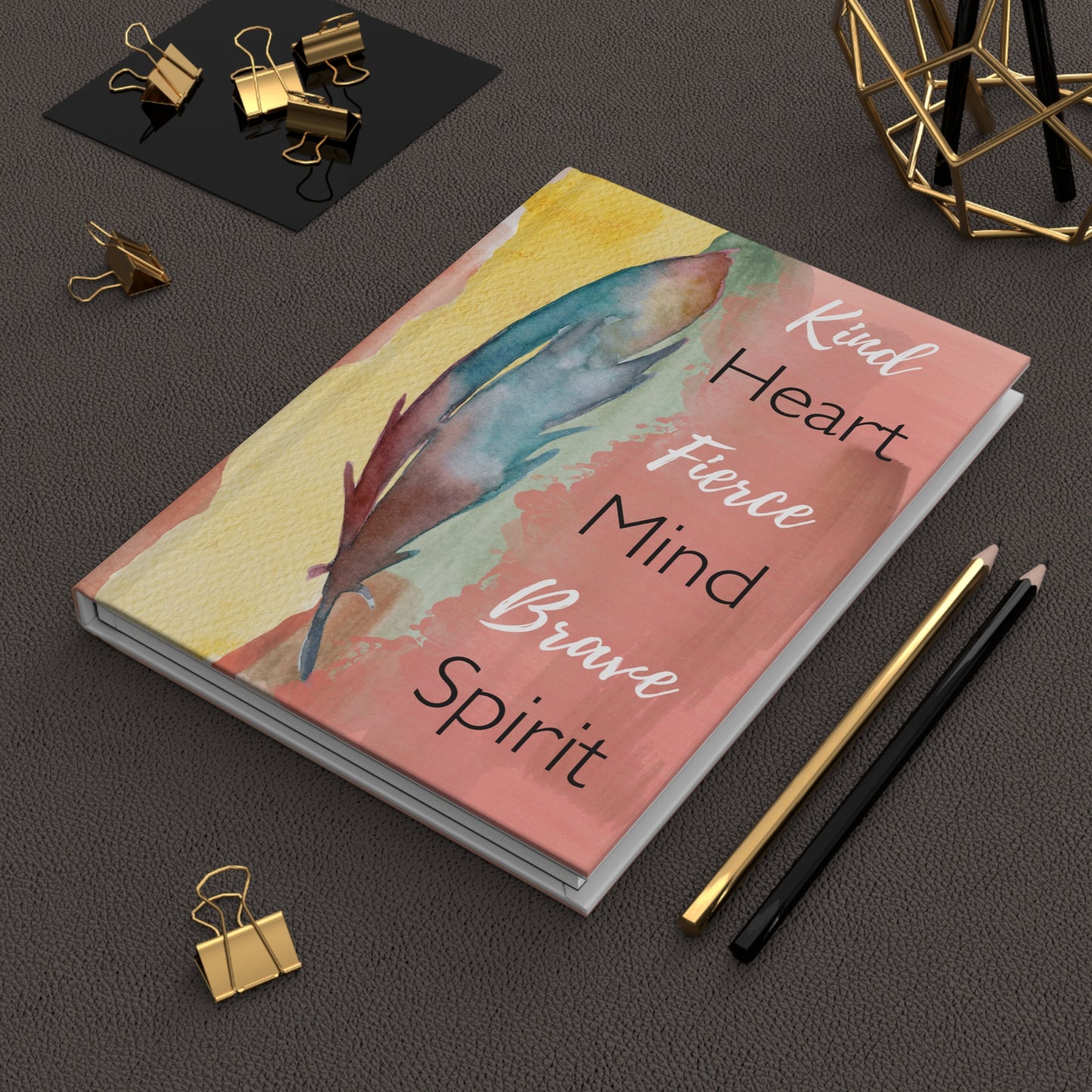 Kind Heart Fierce Mind Brave Spirit - Hardcover Journal Matte