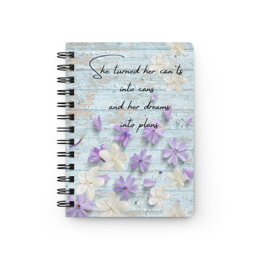 She turned her can'ts into cans and her dreams into plans - Spiral Bound Journal/Notebook