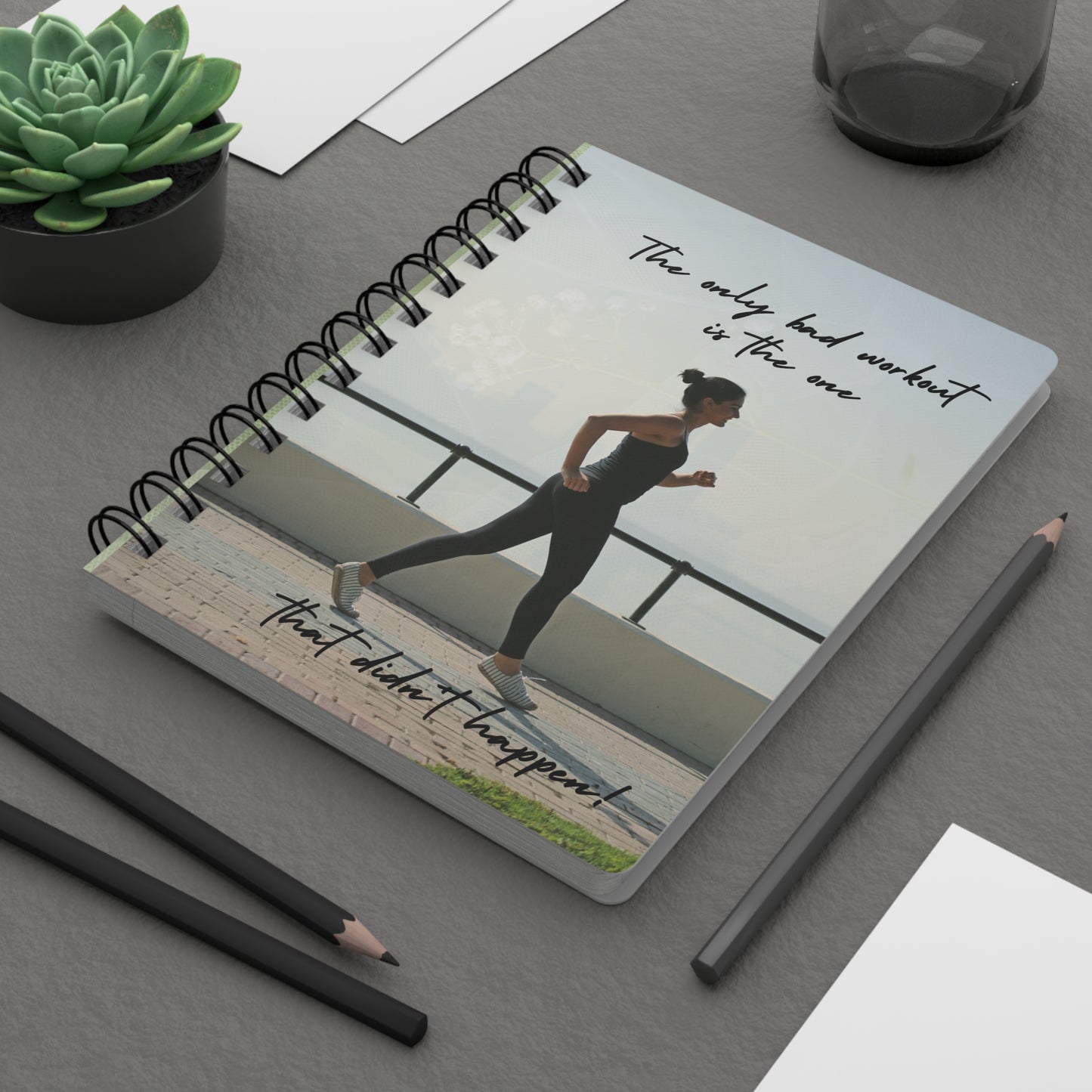 The only bad workout is the one that didn't happen - Spiral Bound Journal/Notebook