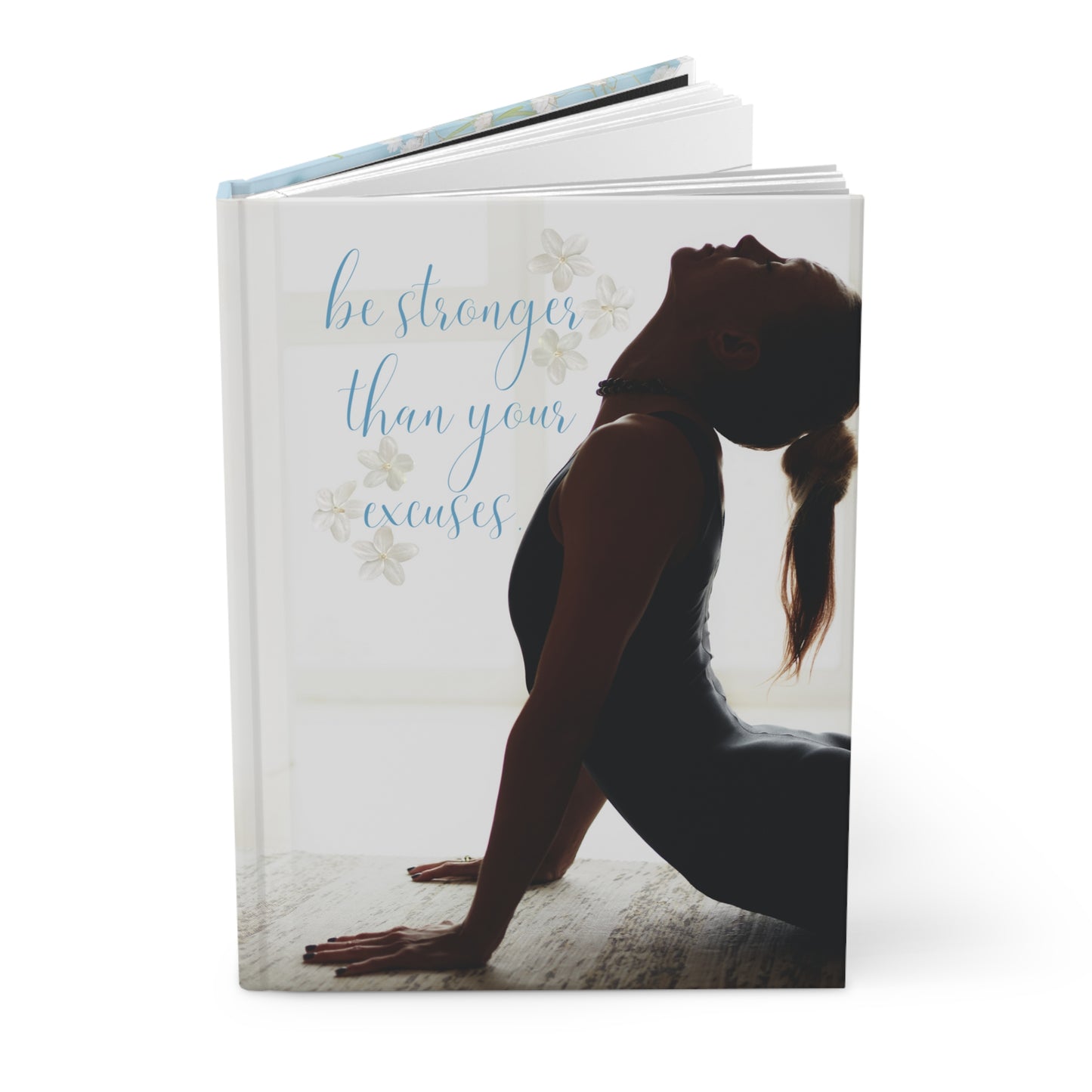 Be stronger than your excuses - Hardcover Journal Matte