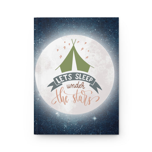 Lets sleep under the stars - Hardcover Journal Matte