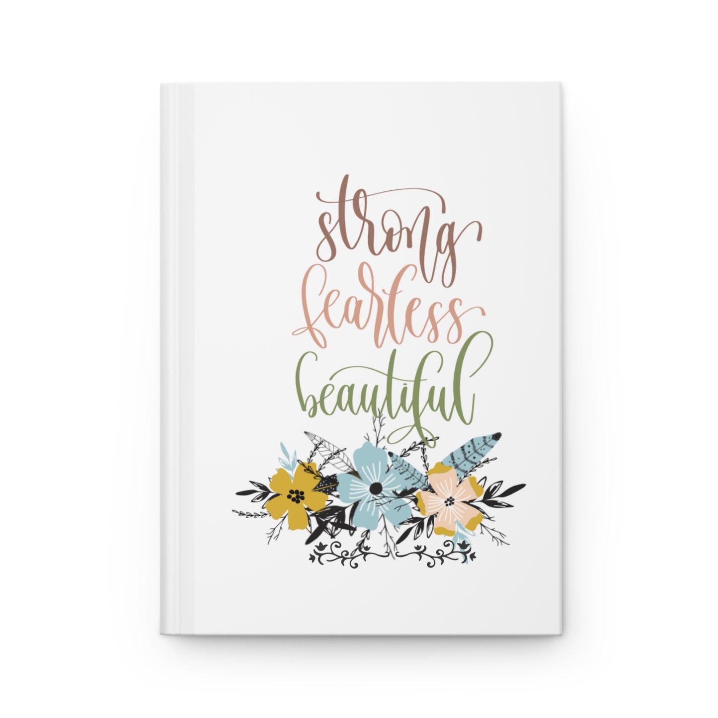 Strong Fearless Beautiful - Hardcover Journal Matte