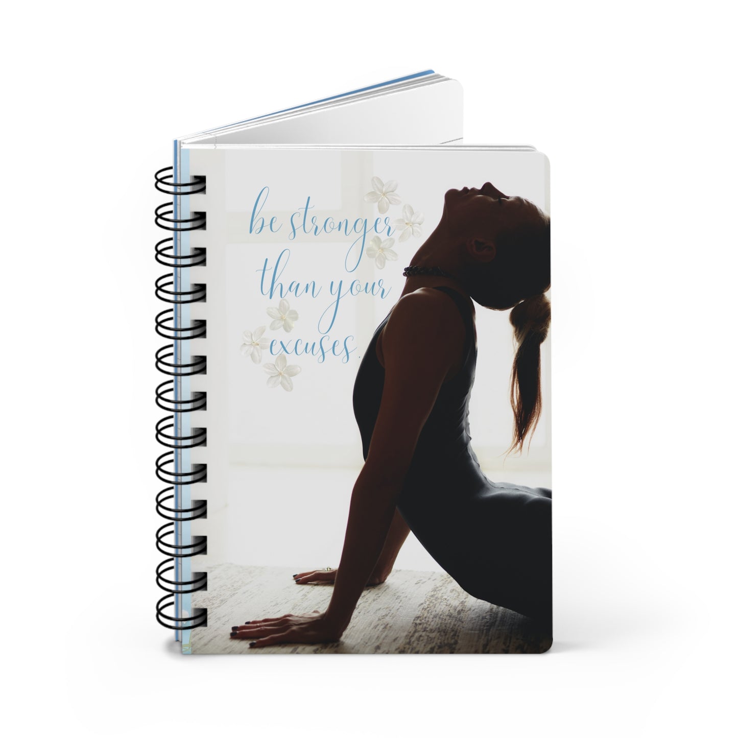 Be stronger than your excuses - Spiral Bound Journal/Notebook