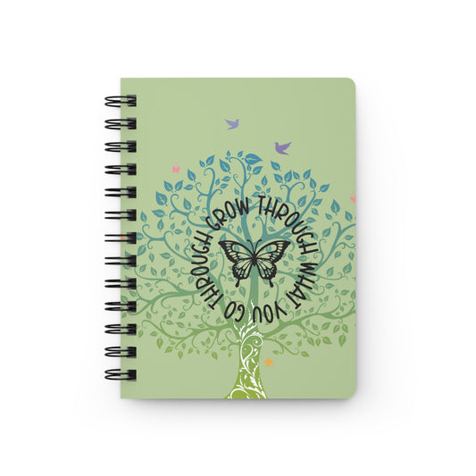 Grow through what you go through - Spiral Bound Journal/Notebook