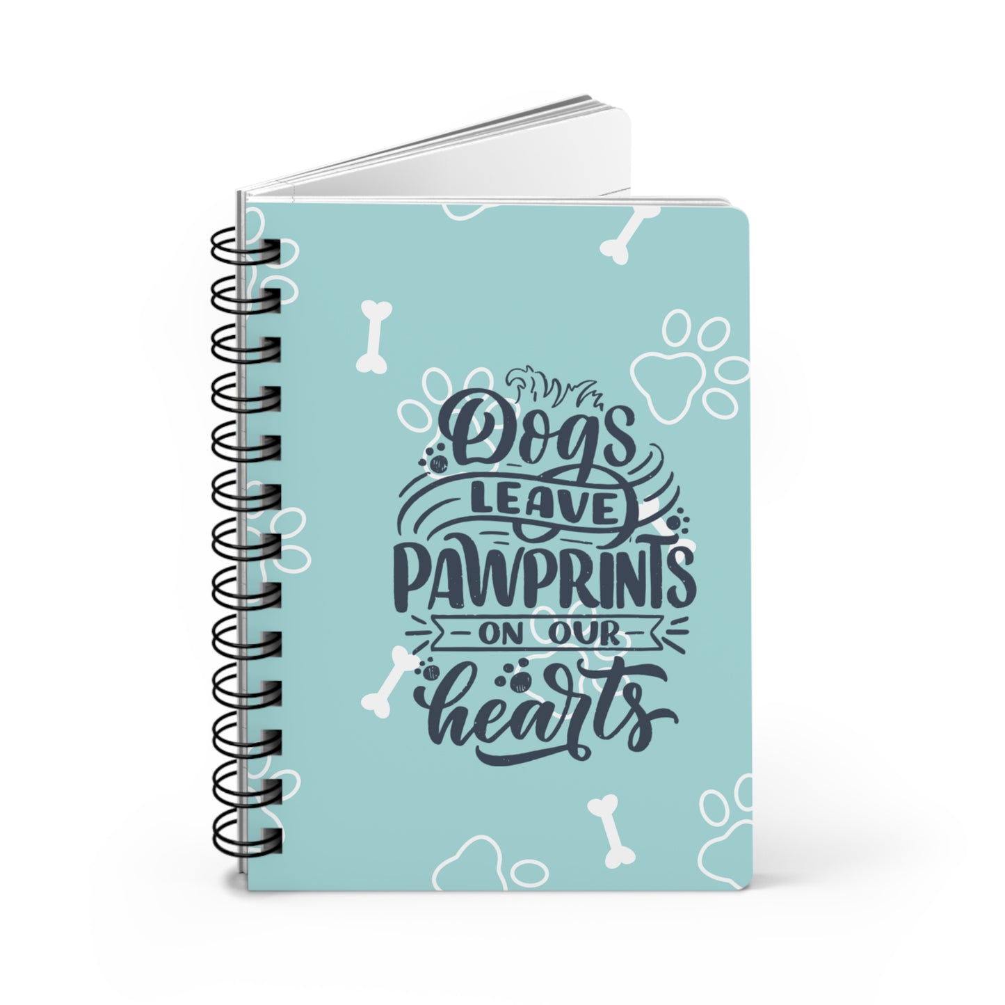 Dogs leave pawprints on our hearts - Spiral Bound Journal/Notebook