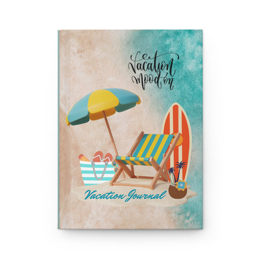 Vacation Mood On - Vacation Journal - Hardcover Journal Matte