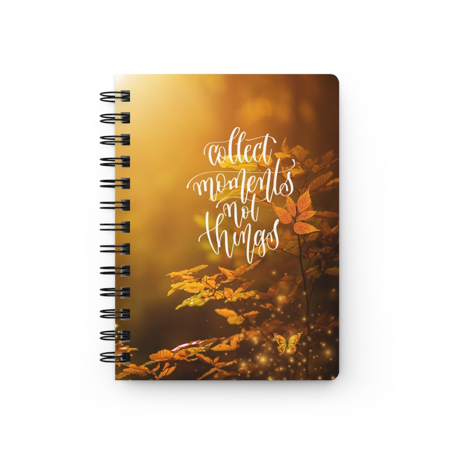 Collect Moments Not Things  - Spiral Bound Journal/Notebook