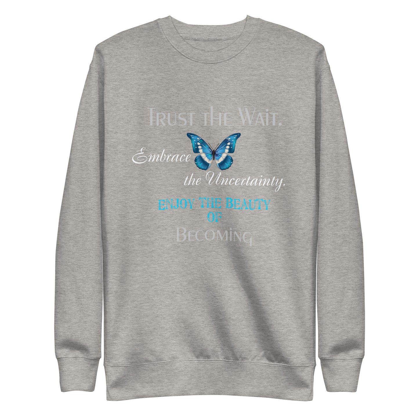 Trust the Wait - Unisex Premium Sweatshirt