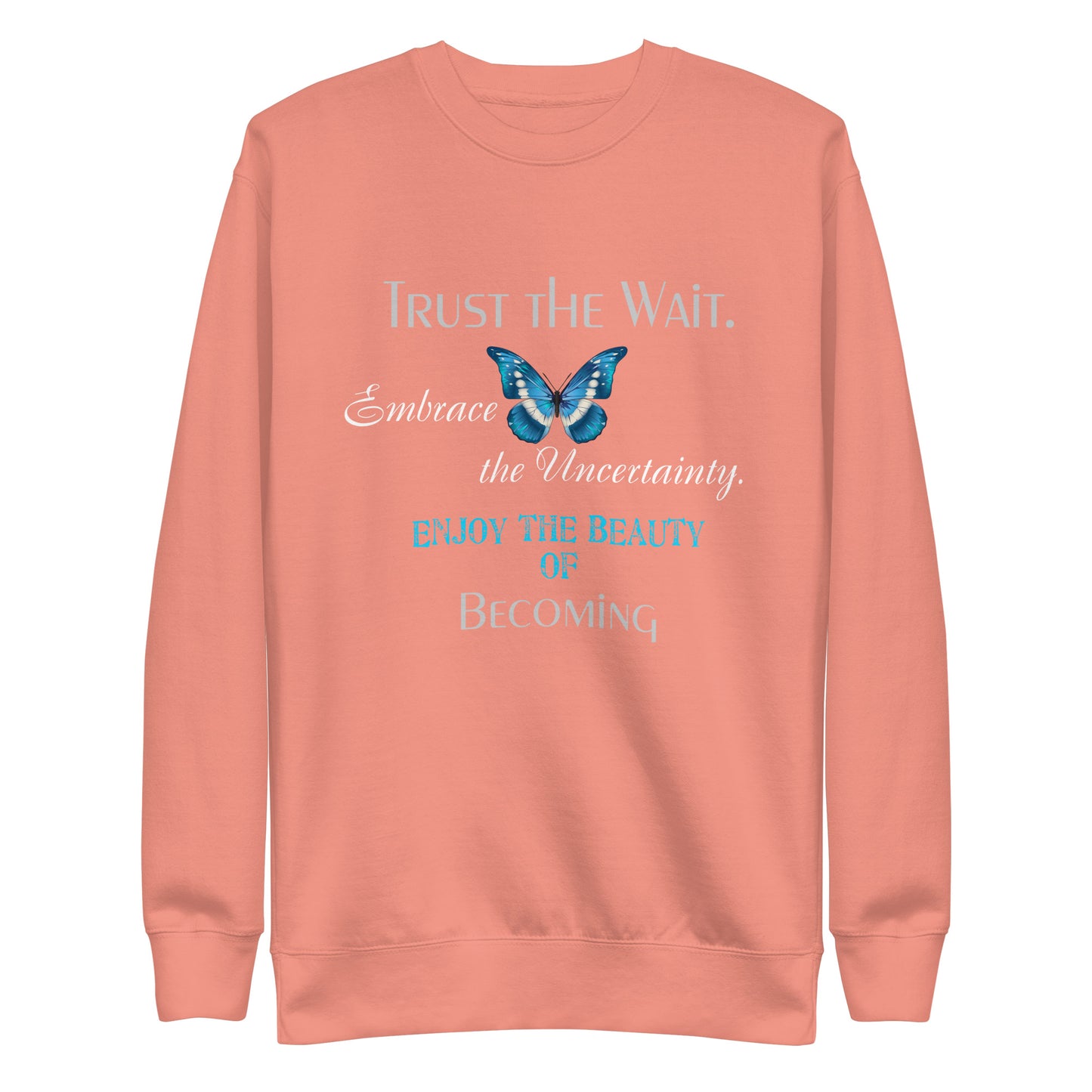 Trust the Wait - Unisex Premium Sweatshirt