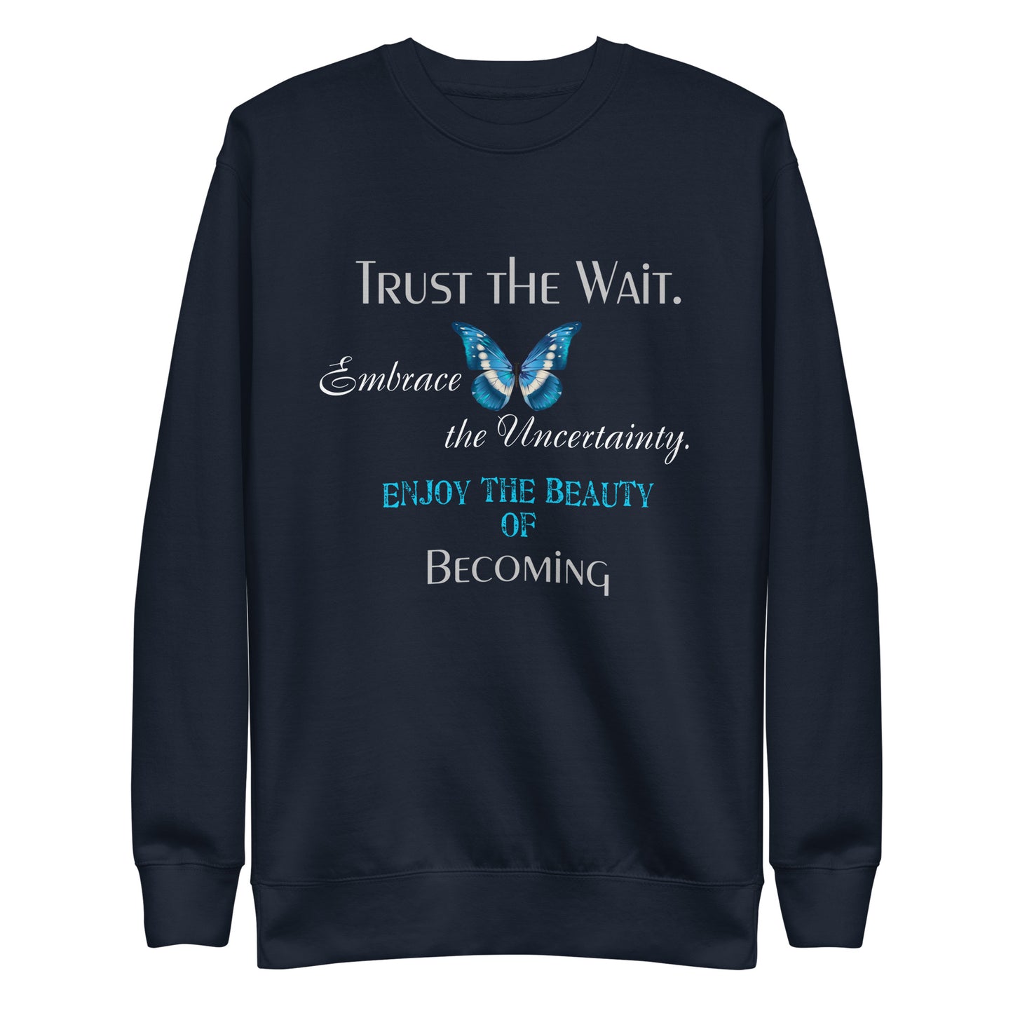 Trust the Wait - Unisex Premium Sweatshirt