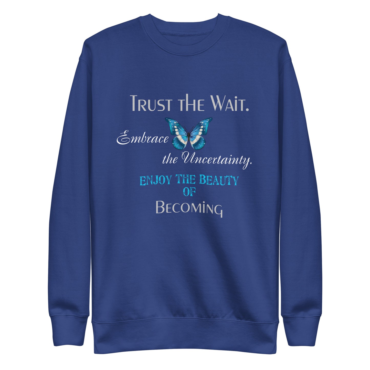 Trust the Wait - Unisex Premium Sweatshirt