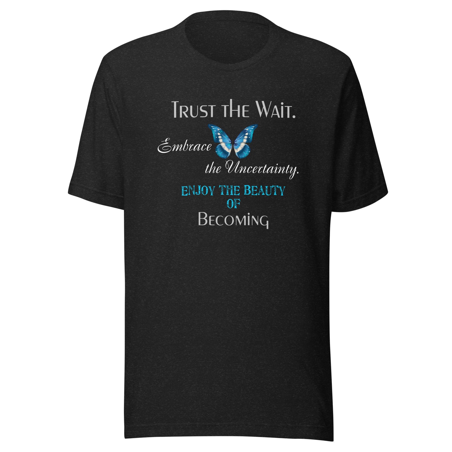 Trust the Wait -Unisex t-shirt