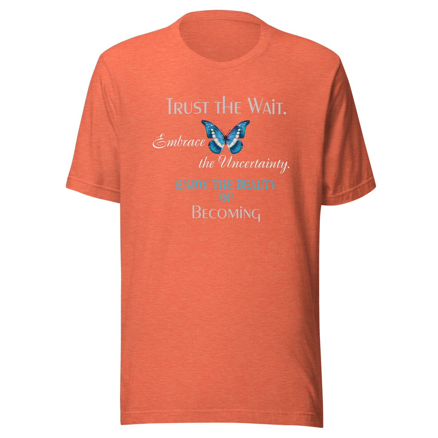 Trust the Wait -Unisex t-shirt